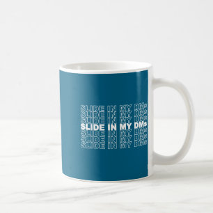Slide In Into My Dms Funny Jersey Shore Quote Soci Coffee Mug