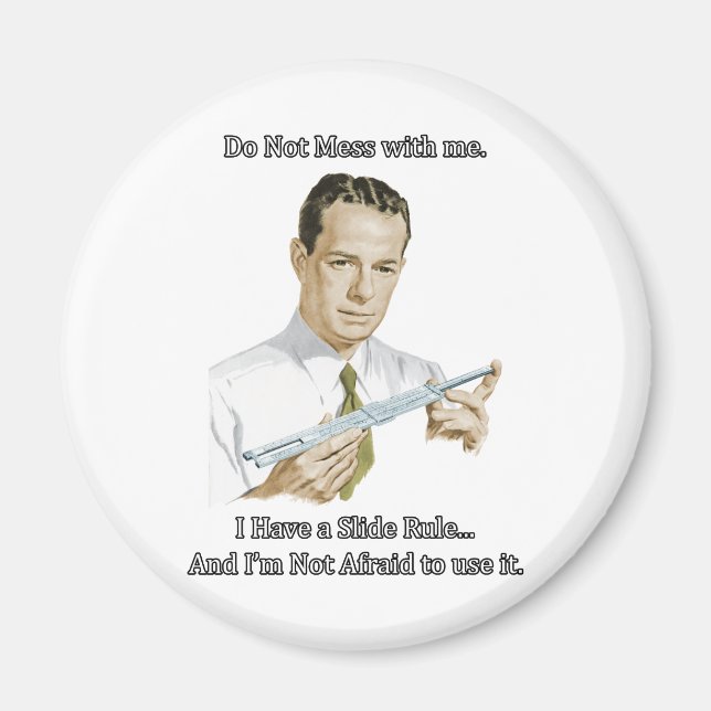 slide rule - Do Not Mess with me. Magnet (Front)