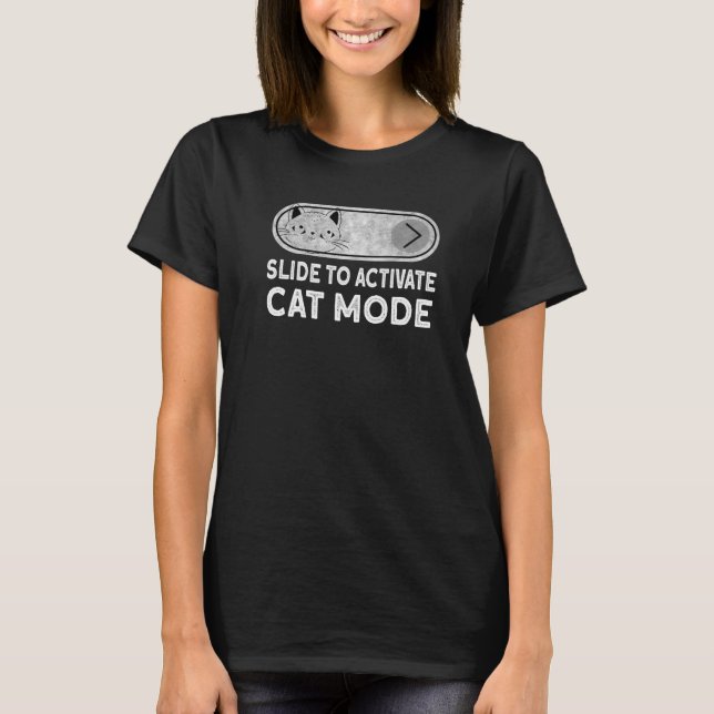 Slide To Activate Cat Mode  Cat  Cat T-Shirt (Front)