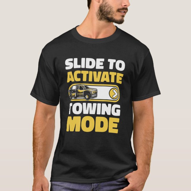 Slide To Activate Towing Mode Driver Operator Tow  T-Shirt (Front)