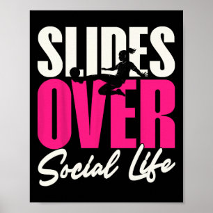Slides Over Social Life Soccer Girls Poster