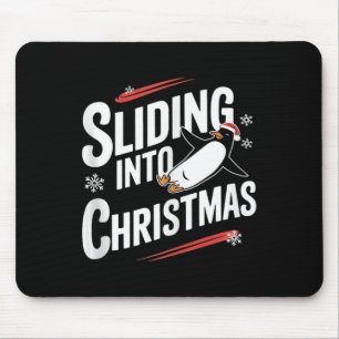 Sliding Into Christmas - Funny Penguin Christmas  Mouse Pad