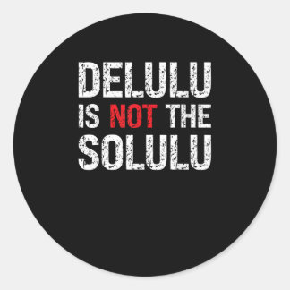 Slightly Deluluu, Entirely Fabulous Classic Round Sticker
