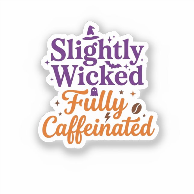 Slightly Wicked, Fully Caffeinated (Front)
