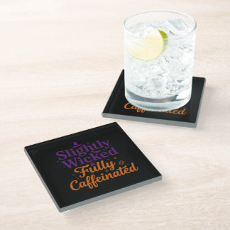 Slightly Wicked, Fully Caffeinated Glass Coaster