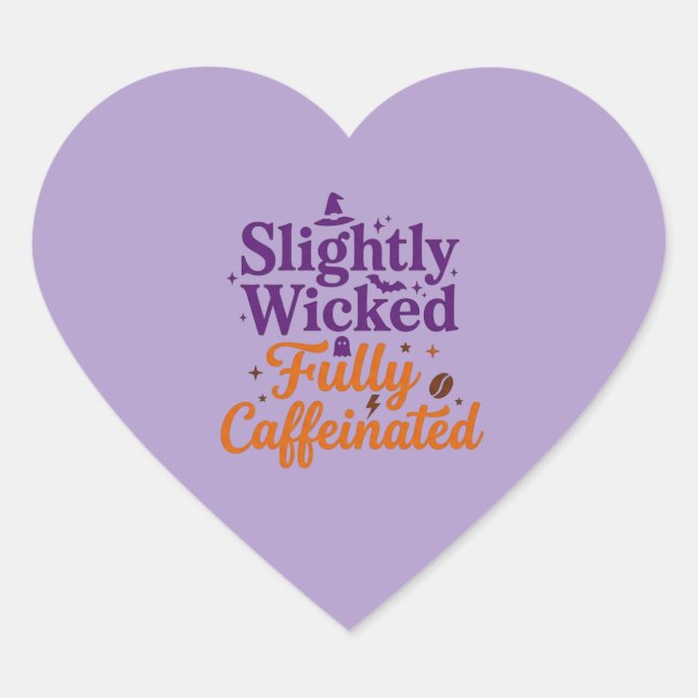 Slightly Wicked, Fully Caffeinated Heart Sticker (Front)