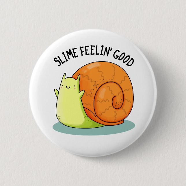 Slime Feelin Good Funny Snail Pun  6 Cm Round Badge (Front)