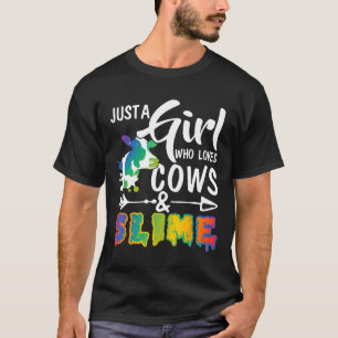 Slime Just A Girl Who Loves Cows And Slime T-Shirt