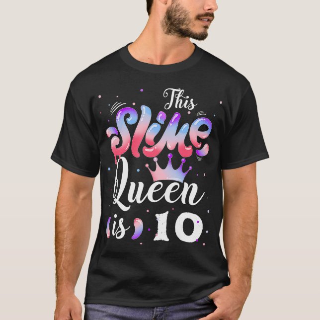 Slime queen 10th birthday - This Slime Queen Is 10 T-Shirt (Front)