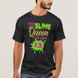 Slime Queen 13th Birthday Party 13 Years Old Girl T-Shirt