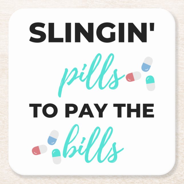 Slingin' Pills To Pay The Bills 2 Square Paper Coaster (Front)