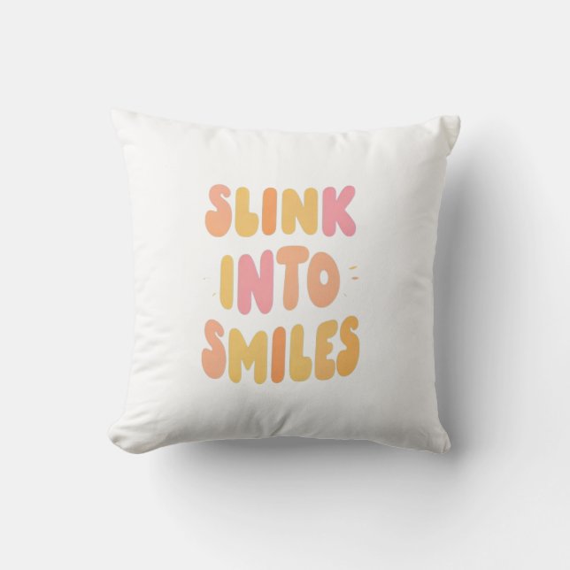 Slink Into Smiles Cushion (Front)