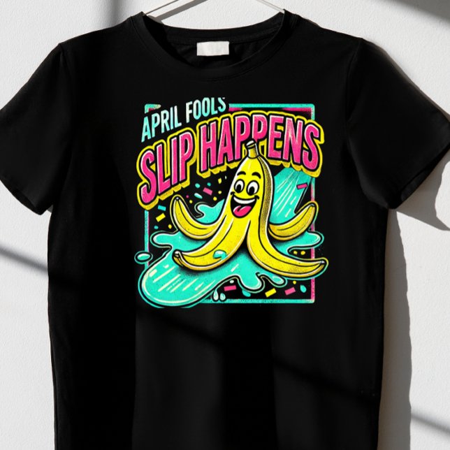 "Slip Happens." April Fools’ Day t-shirt (Creator Uploaded)