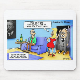 Slip Into A Teddy..Roosevelt Funny Gifts Mugs Etc Mouse Pad