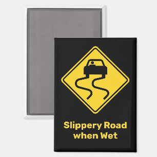 Slippery Road when Wet Magnet