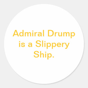 Slippery Ship Admiral Drump Hankamer Artjunkhaus  Classic Round Sticker