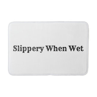 Slippery When Wet Bath Mat