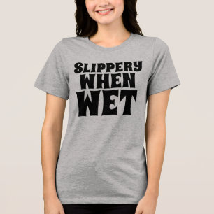 Slippery when WET ladies Vintage T-shirts