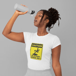 Slippery When Wet Tee