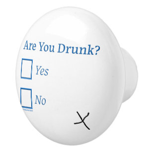 SlipperyJoe's Are You Drunk hammered check boxes c Ceramic Knob