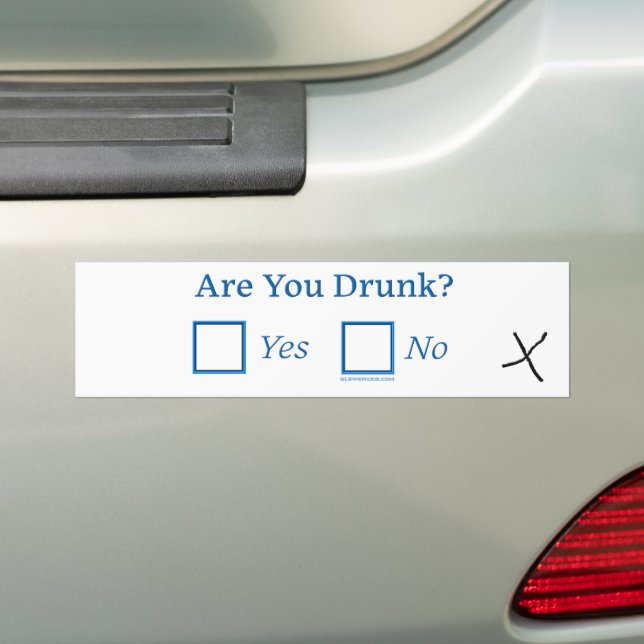 SlipperyJoe's are you drunk humourous slightly sar Bumper Sticker (On Car)