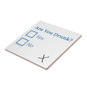 SlipperyJoe's are you drunk humourous slightly sar Ceramic Tile