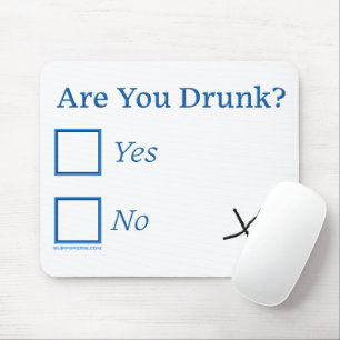 SlipperyJoe's are you drunk humourous slightly sar Mouse Pad