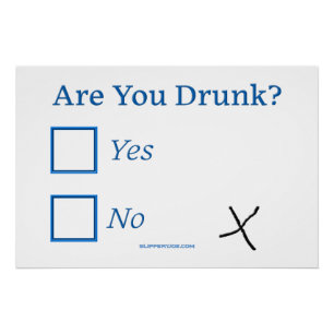 SlipperyJoe's are you drunk humourous slightly sar Poster
