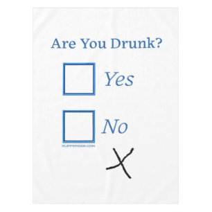 SlipperyJoe's are you drunk humourous slightly sar Tablecloth