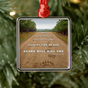 SlipperyJoe's bears will kill you paw prints press Metal Ornament