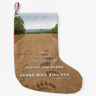 SlipperyJoe's bears will kill you paw prints press Small Christmas Stocking