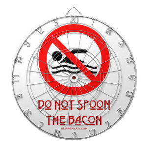 SlipperyJoe's Do Not Spoon Bacon red warning man s Dartboard