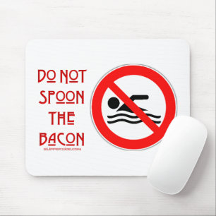 SlipperyJoe's Do Not Spoon Bacon red warning man s Mouse Pad