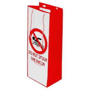 SlipperyJoe's Do Not Spoon Bacon red warning man s Wine Gift Bag