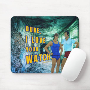 SlipperyJoe's dude love your watch LGBTQIA artisti Mouse Pad