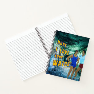 SlipperyJoe's dude love your watch LGBTQIA artisti Notebook