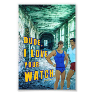 SlipperyJoe's dude love your watch LGBTQIA artisti Photo Print
