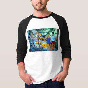 SlipperyJoe's dude love your watch LGBTQIA artisti T-Shirt