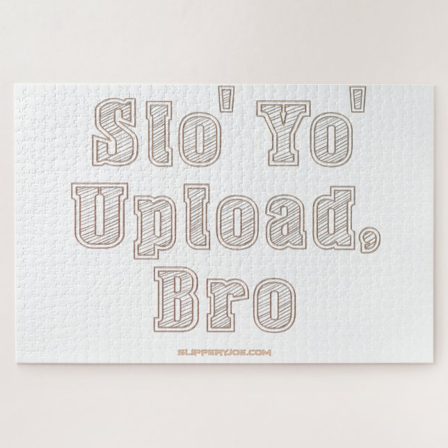 SlipperyJoe's funny command bro slow your upload s Jigsaw Puzzle (Horizontal)