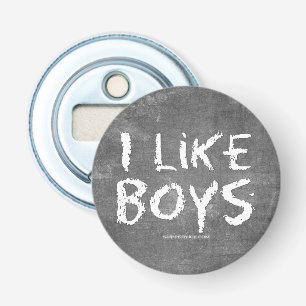 SlipperyJoe's I Like Boys dirty chalkboard dark te Bottle Opener