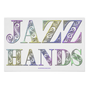 SlipperyJoe's Jazz Hands Broadway musicals dance Poster