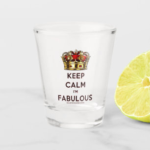 SlipperyJoe's keep calm fabulous spectacular crown Shot Glass