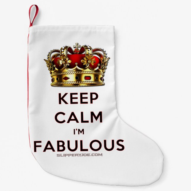 SlipperyJoe's keep calm fabulous spectacular crown Small Christmas Stocking (Front)