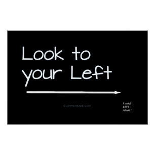 SlipperyJoe's look left funny stark white arrow pl Poster