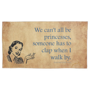 SlipperyJoe's Princess clap walking funny 50s vint Pillowcase