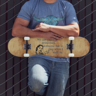 SlipperyJoe's Princess clap walking funny 50s vint Skateboard