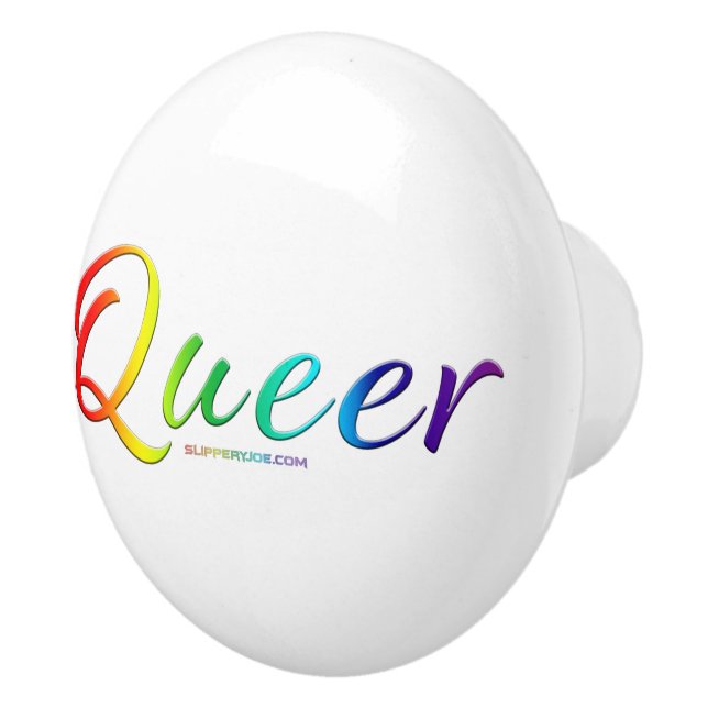 SlipperyJoe's queer single expressive word smooth  Ceramic Knob (Right)
