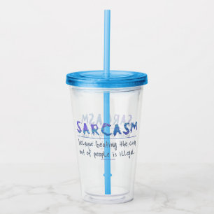 SlipperyJoe's Sarcasm funny slogan saying playful Acrylic Tumbler