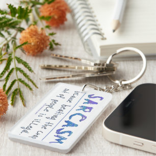 SlipperyJoe's Sarcasm funny slogan saying playful Key Ring