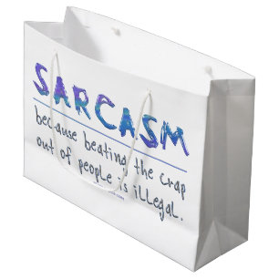 SlipperyJoe's Sarcasm funny slogan saying playful Large Gift Bag